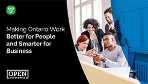 Making Ontario Work Better for People, Smarter for Business