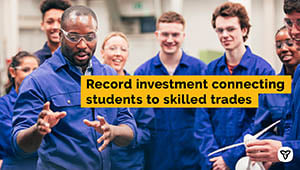 Ontario Announces Major Program Investment in the Skilled Trades
